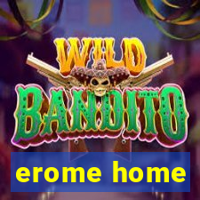 erome home